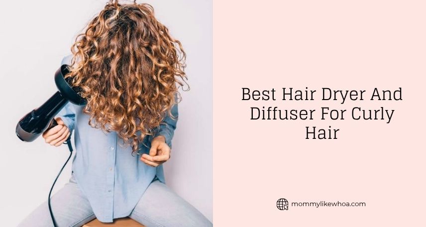 best hair dryer and diffuser for curly hair