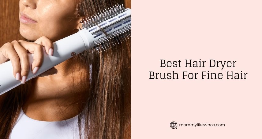 best hair dryer brush for fine hair