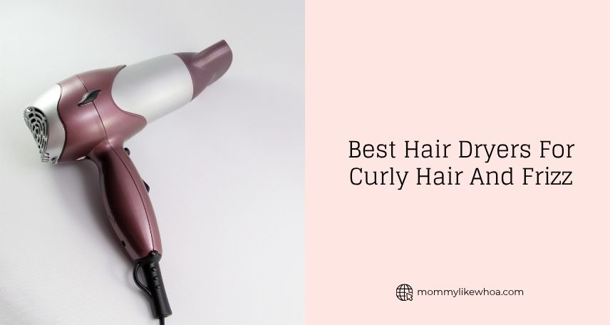 best hair dryers for curly hair and frizz